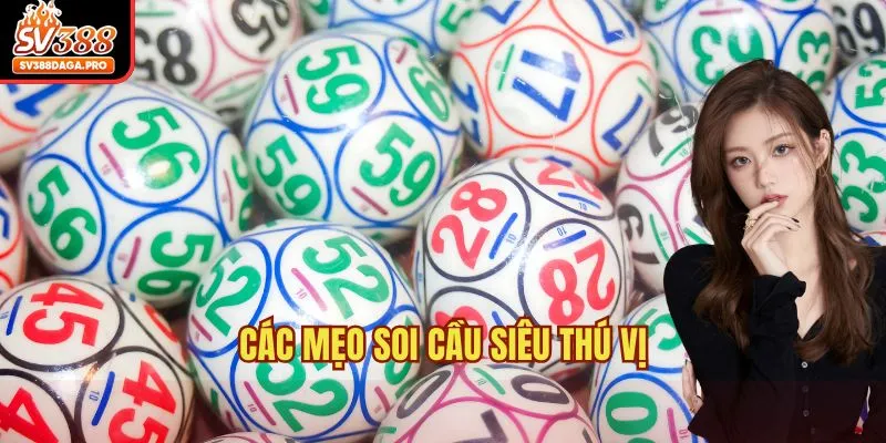 Các mẹo soi cầu siêu thú vị