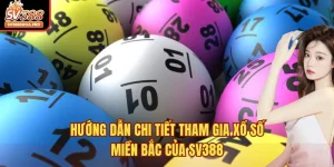 Xổ số miền Bắc SV388