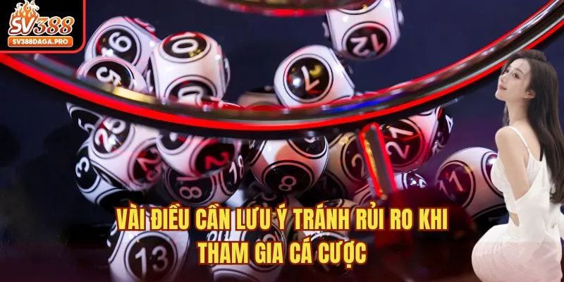 Vài điều cần lưu ý tránh rủi ro khi tham gia cá cược